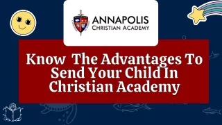 Know The Advantages To Send Your Child In Christian Academy