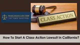 How To Start A Class-Action Lawsuit In California?