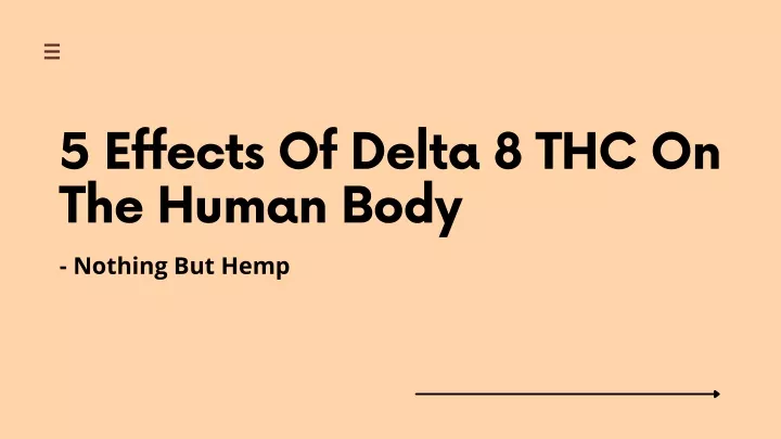 PPT - 5 Effects Of Delta 8 THC On The Human Body PowerPoint ...