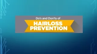 Do's and Dont's Of Hairloss Prevention