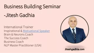Business Building by Jitesh Gadhia - Motivational speaker in India