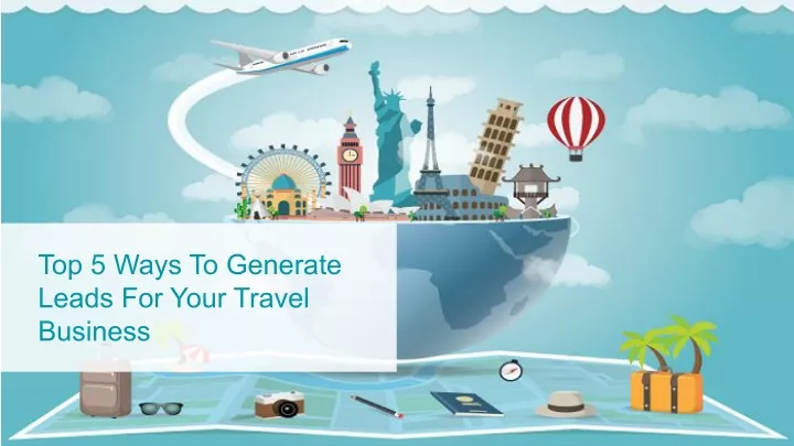 top 5 ways to generate leads for your travel