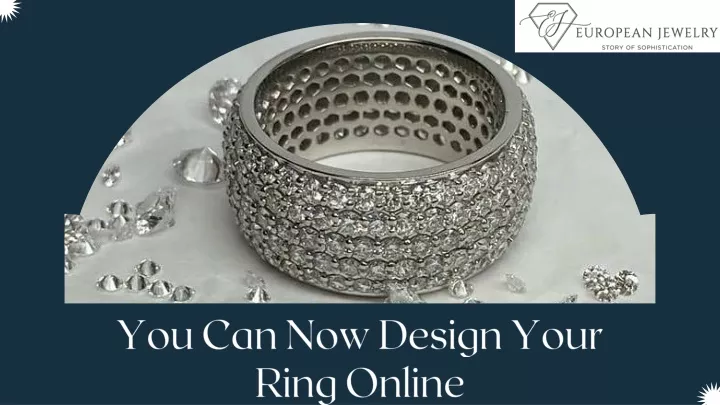 you can now design your ring online