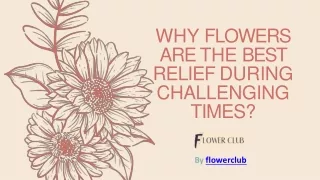 Why Flowers Are The Best Relief During Challenging Times?