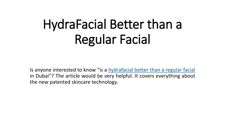 hydrafacial better than a regular facial