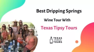 Dripping Springs Winery Tour | Texas Tipsy Tours