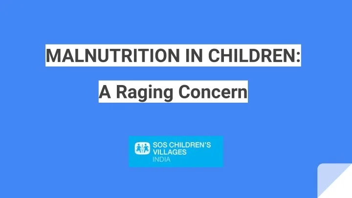 PPT - MALNUTRITION IN CHILDREN_ A Raging Concern - SOS CV of India ...