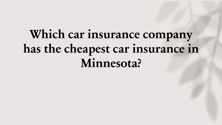 which car insurance company has the cheapest car insurance in minnesota