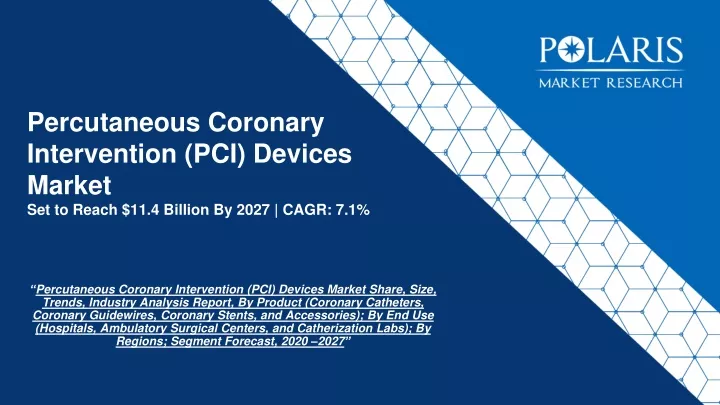 percutaneous coronary intervention pci devices market set to reach 11 4 billion by 2027 cagr 7 1