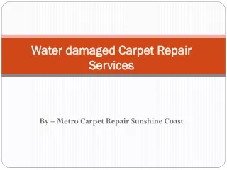 Are Looking for Water damaged Carpet Restoration Services  at  Sunshine Coast ?