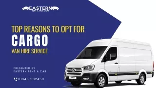 Top Reasons to Opt For Cargo Van Hire Service