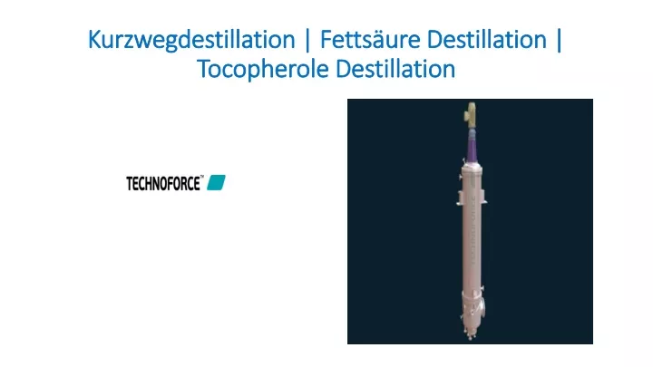 kurzwegdestillation fetts ure destillation tocopherole destillation