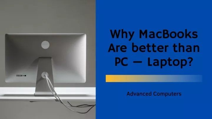 PPT - Why MacBooks Are better than PC — Laptop PowerPoint Presentation ...