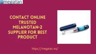 Contact Online Trusted Melanotan-2 Supplier for Best Product