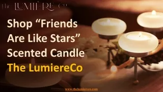 Friends Are Like Stars Scented Candle | The Lumiere Co