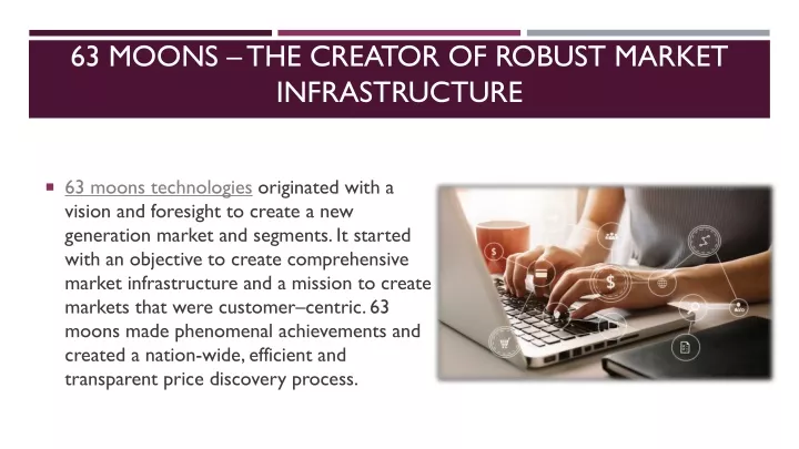 63 moons the creator of robust market infrastructure