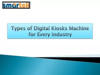 Types of Digital Kiosks Machine for Every Industry