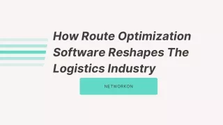How Route Optimization Software Reshapes The Logistics Industry