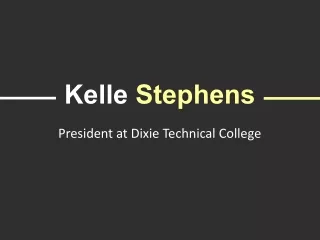 Kelle Stephens - Possesses Exceptional Management Skills