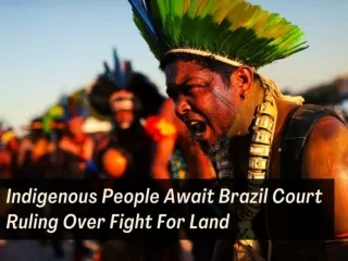 Indigenous people await Brazil court ruling over fight for land