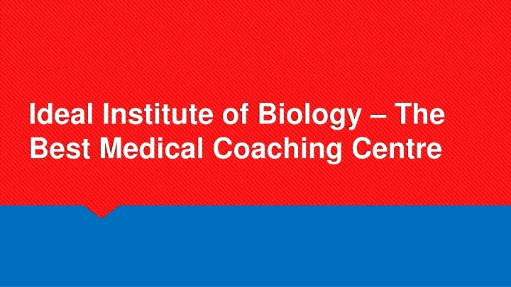 ideal institute of biology the best medical coaching centre