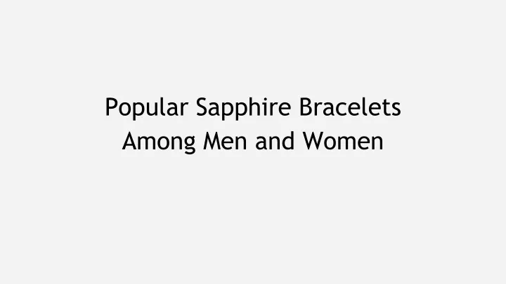 popular sapphire bracelets among men and women