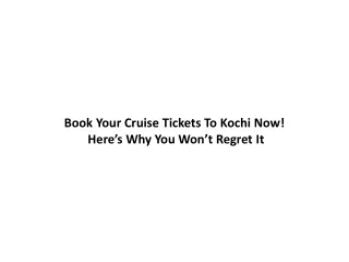 Book Your Cruise Tickets To Kochi Now! Here’s Why You Won’t Regret It