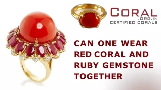 can one wear red coral and ruby gemstone together
