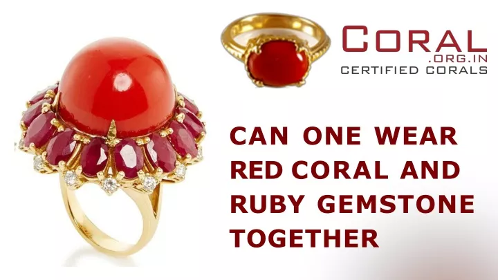 can one wear red coral and ruby gemstone together