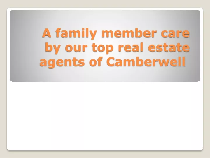 a family member care by our top real estate agents of camberwell
