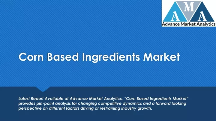 corn based ingredients market