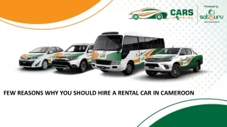 FEW REASONS WHY YOU SHOULD HIRE A RENTAL CAR IN CAMEROON