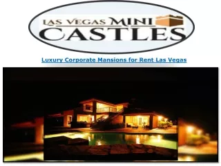 Luxury Corporate Mansions for Rent Las Vegas