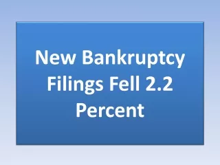New Bankruptcy Filings Fell 2.2 Percent