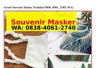 Grosir Souvenir Masker Terdekat 08З8–Ꮞ0Ꮾ1–27Ꮞ0(WA)