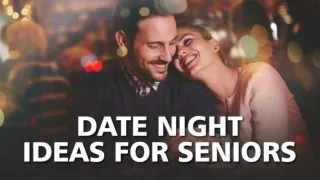 Date Night Ideas For Seniors