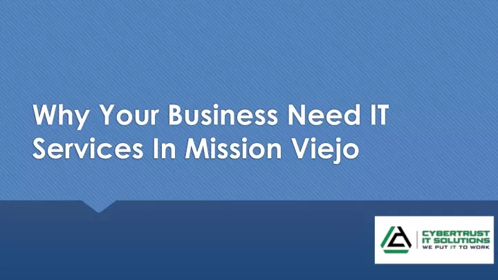 why your business need it services in mission viejo