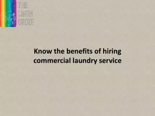 Know the benefits of hiring commercial laundry service