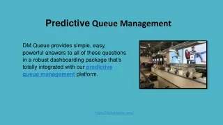 Predictive Queue Management