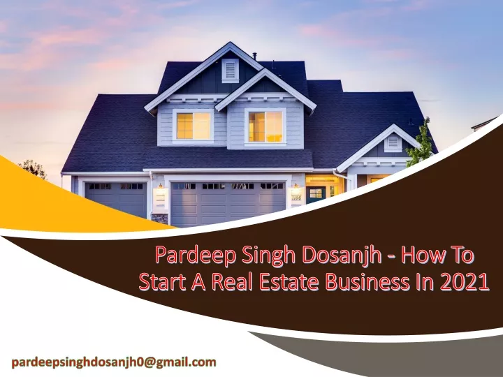 pardeep singh dosanjh how to start a real estate business in 2021