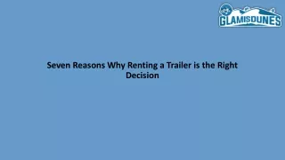 seven reasons why renting a trailer is the right