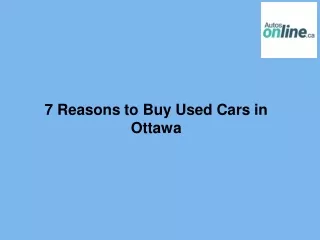 7 Reasons to Buy Used Cars in Ottawa
