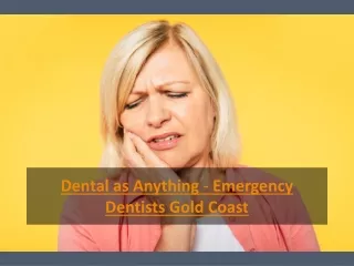 Dental as Anything - Emergency Dentists Gold Coast