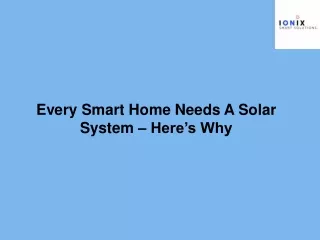 Every Smart Home Needs A Solar System Here’s Why
