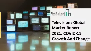 televisions global market report 2021 covid
