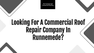 Looking For A Commercial Roof Repair Company In Runnemede?