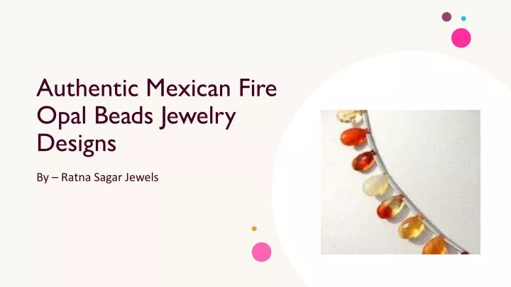 authentic mexican fire opal beads jewelry designs