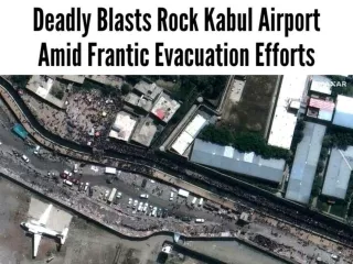 Deadly blasts rock Kabul airport amid frantic evacuation efforts