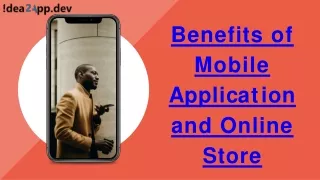 Benefits of Mobile Application and Online Store
