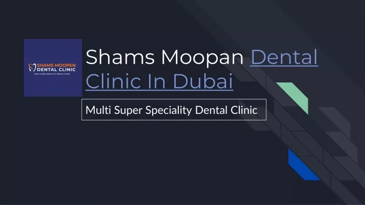 shams moopan dental clinic in dubai